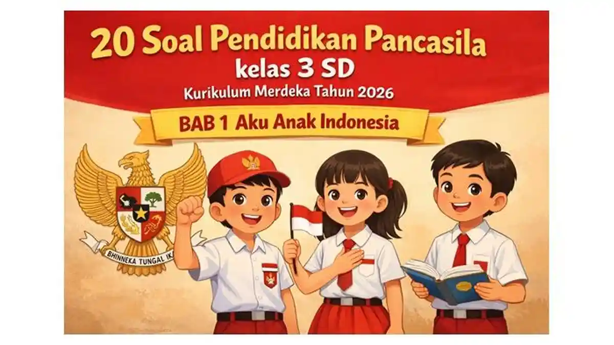 20 Soal Pendidikan Pancasila kelas 3 SD Kurikulum Merdeka Tahun 2026