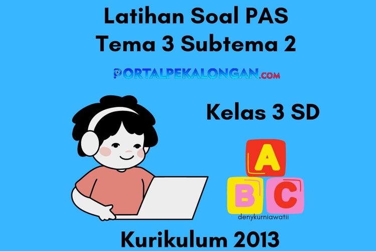 Terbukti Rahasia Latihan Soal Kelas 3 SD Tema 3 Subtema 2 dengan 5 Tips Praktis
